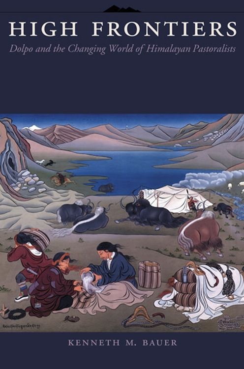 High Frontiers: Dolpo and the Changing World of Himalayan Pastoralists