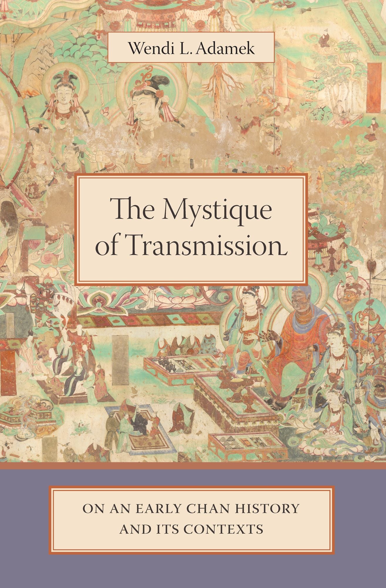 The Mystique of Transmission: On an Early Chan History and Its Contexts