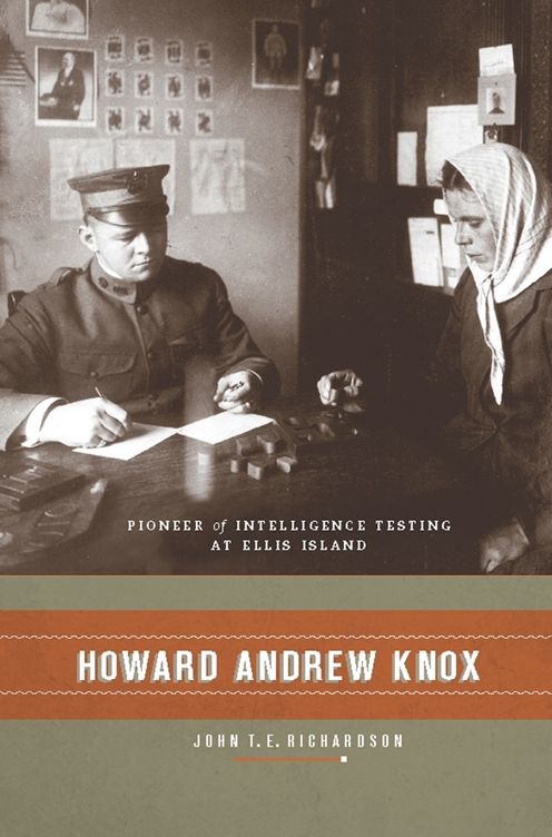 Howard Andrew Knox: Pioneer of Intelligence Testing at Ellis Island