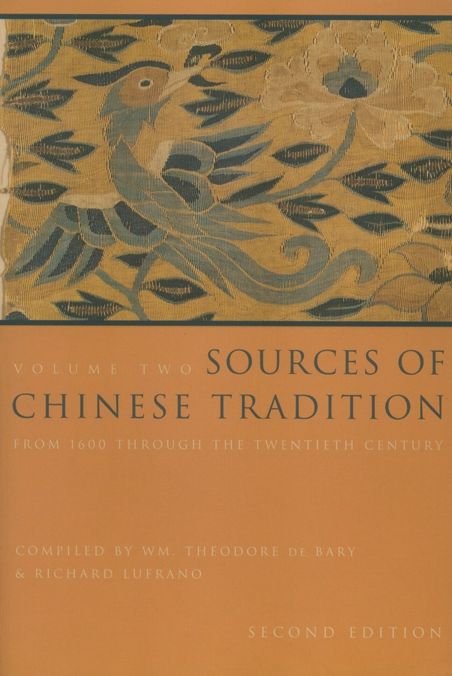 Sources of Chinese Tradition: Volume 2: From 1600 Through the Twentieth Century