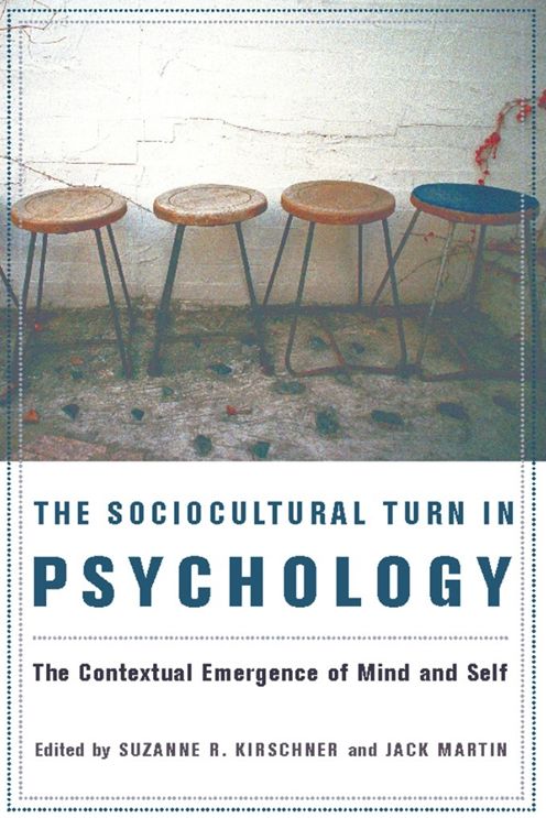 The Sociocultural Turn in Psychology: The Contextual Emergence of Mind and Self