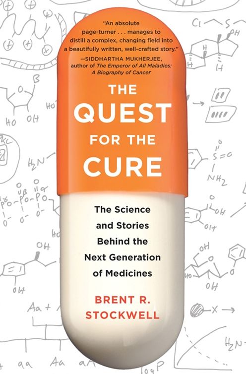 Quest for the Cure: The Science and Stories Behind the Next Generation of Medicines