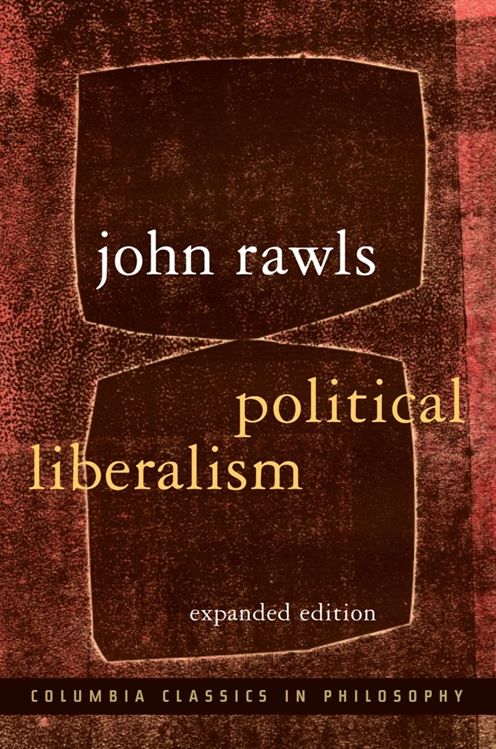 Political Liberalism: Expanded Edition