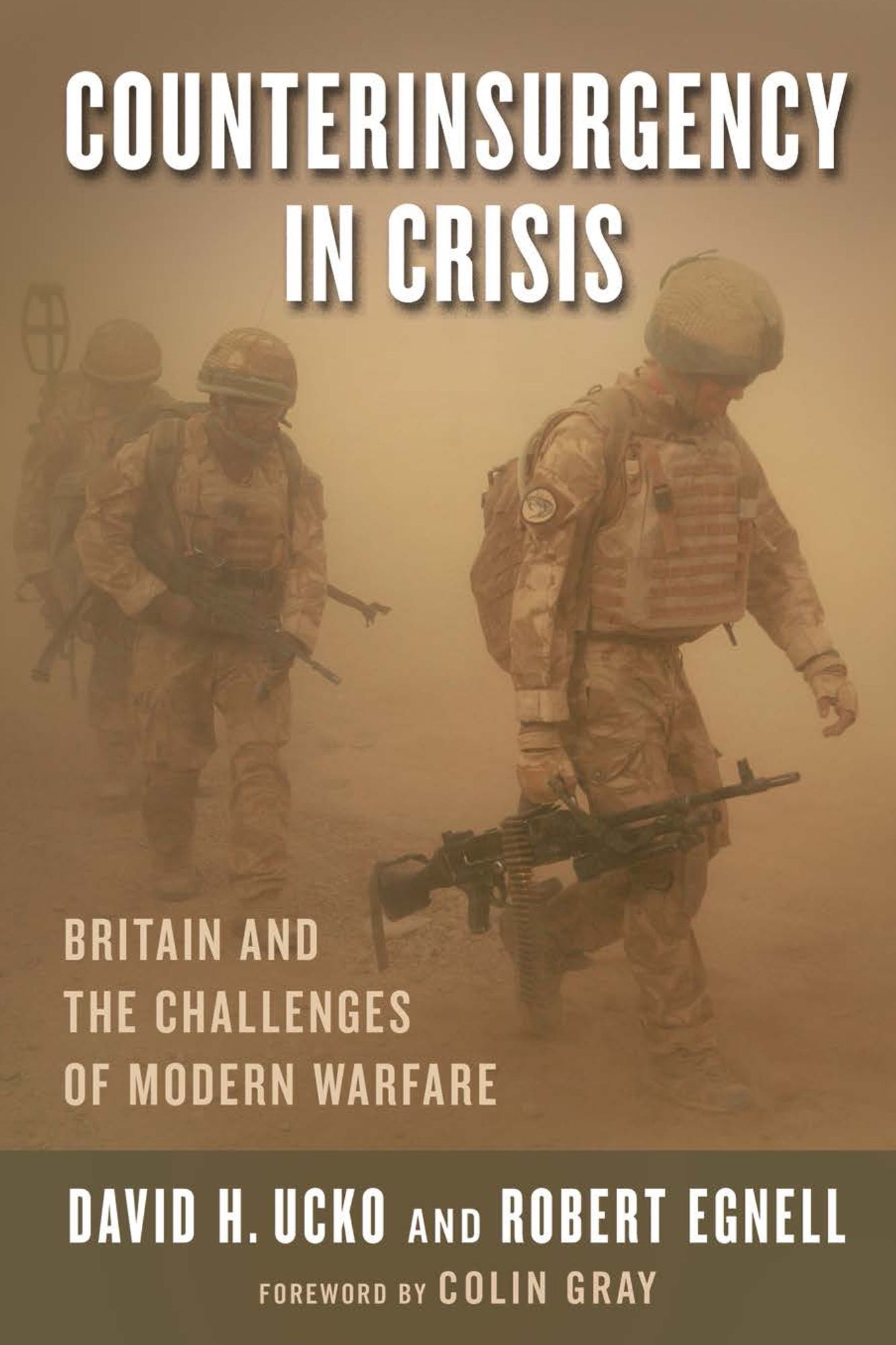 Counterinsurgency in Crisis: Britain and the Challenges of Modern Warfare