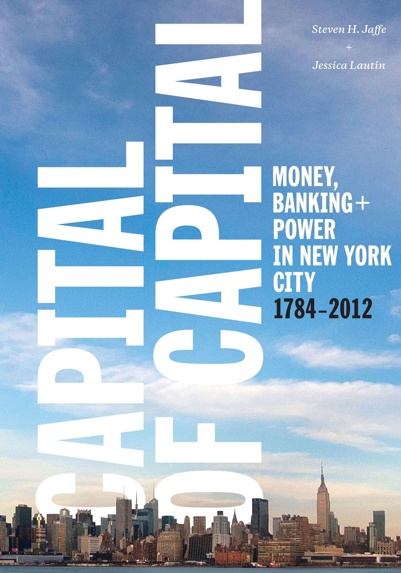 Capital of Capital: Money, Banking, and Power in New York City