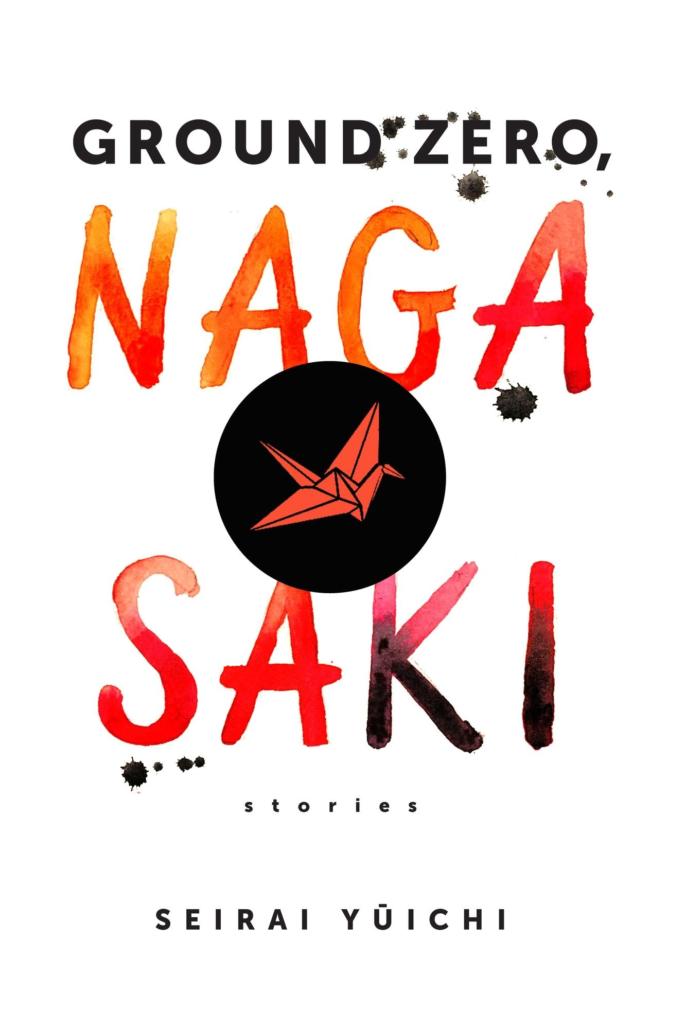 Ground Zero, Nagasaki: Stories