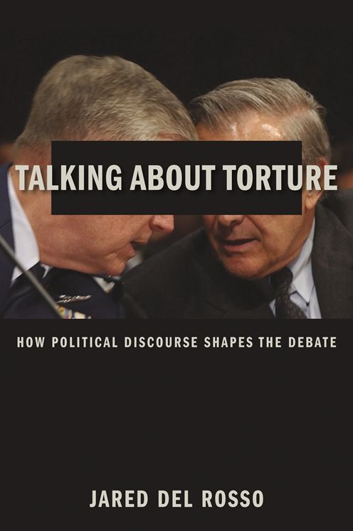 Talking About Torture: How Political Discourse Shapes the Debate