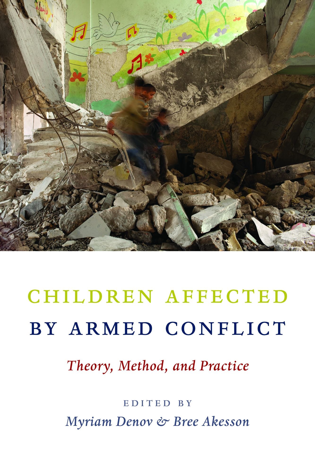 Children Affected by Armed Conflict: Theory, Method, and Practice