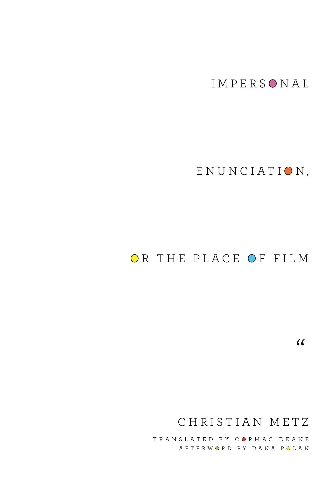 Impersonal Enunciation, or the Place of Film