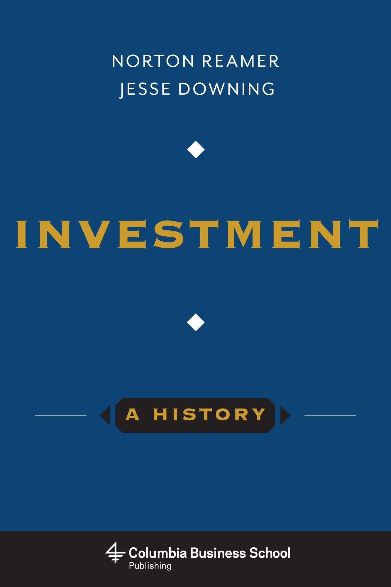 Investment: A History: A History