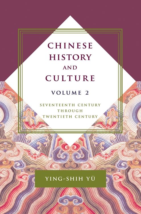 Chinese History and Culture, volume 2: Seventeenth Century Through Twentieth Century