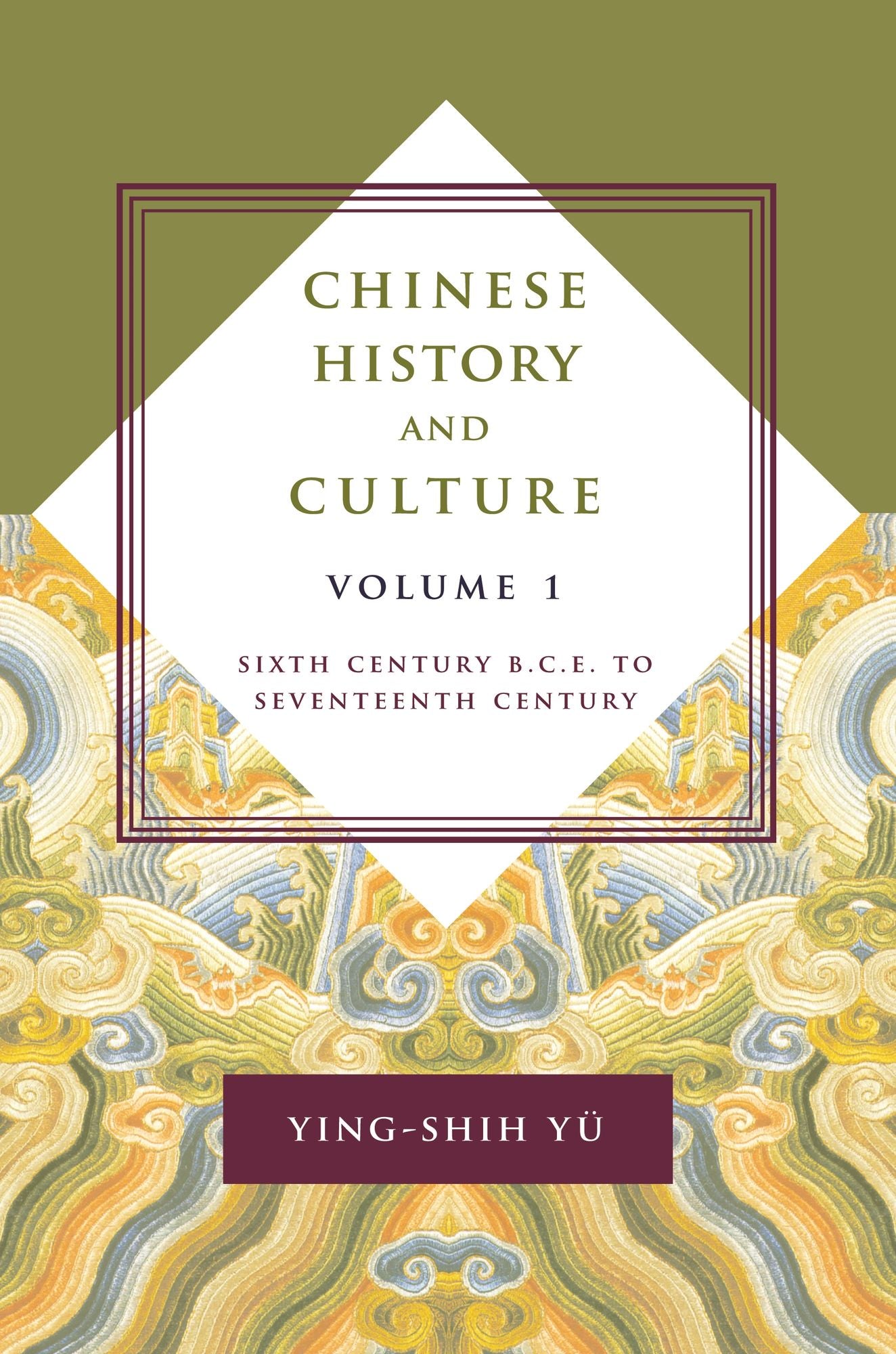 Chinese History and Culture, volume 1: Sixth Century B.C.E. to Seventeenth Century