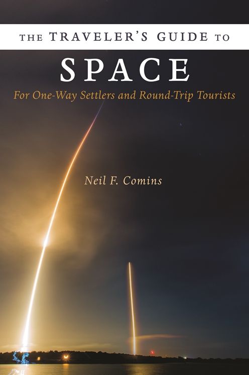 Traveler's Guide to Space: For One-Way Settlers and Round-Trip Tourists