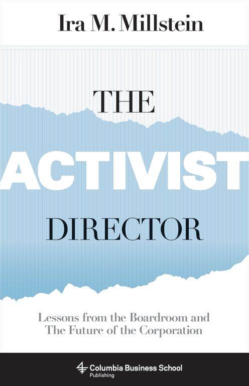 The Activist Director: Lessons from the Boardroom and the Future of the Corporation