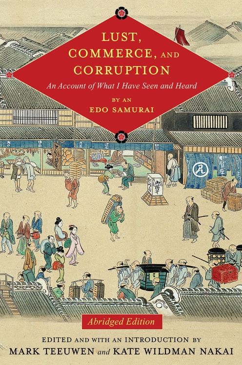 Lust, Commerce, and Corruption: An Account of What I Have Seen and Heard, by an Edo Samurai