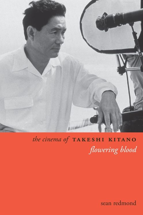 The Cinema of Takeshi Kitano: Flowering Blood