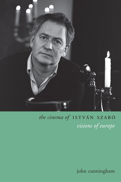 The Cinema of István Szábo: Visions of Europe