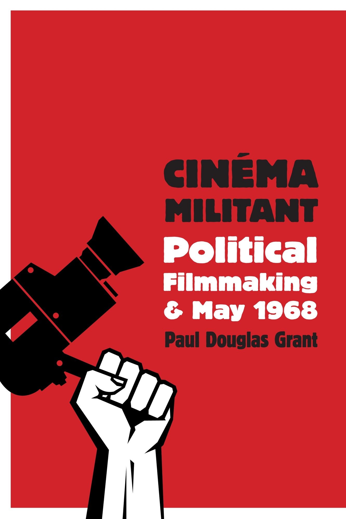 Cinéma Militant: Political Filmmaking and May 1968