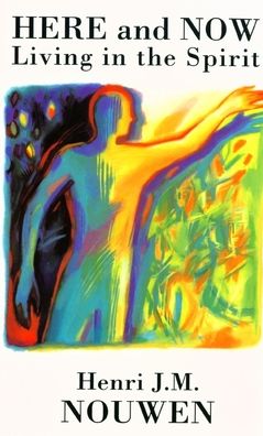 Here and Now: Living in the Spirit
