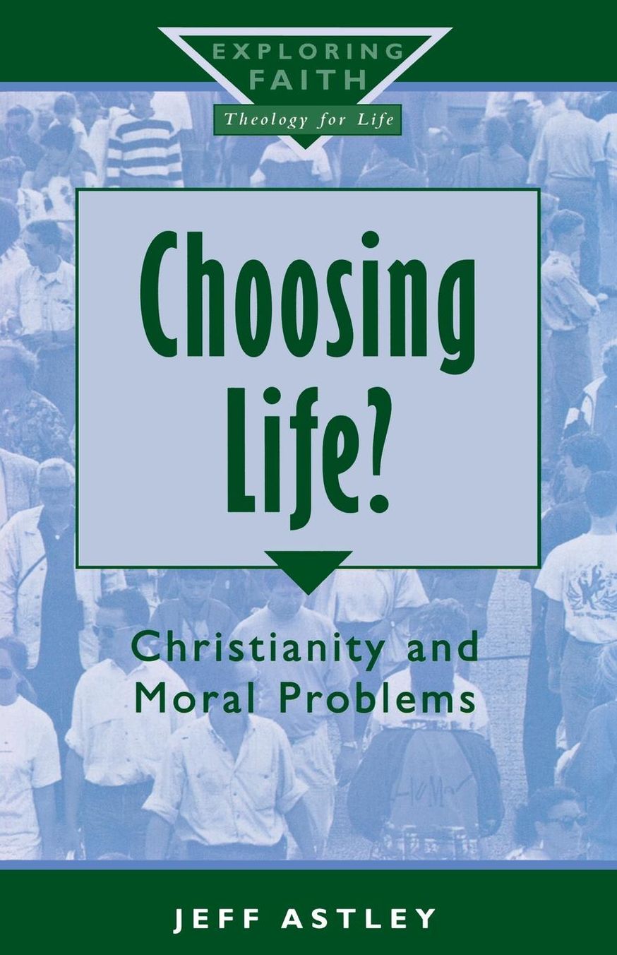 Choosing Life?: Christainity and Moral Problems