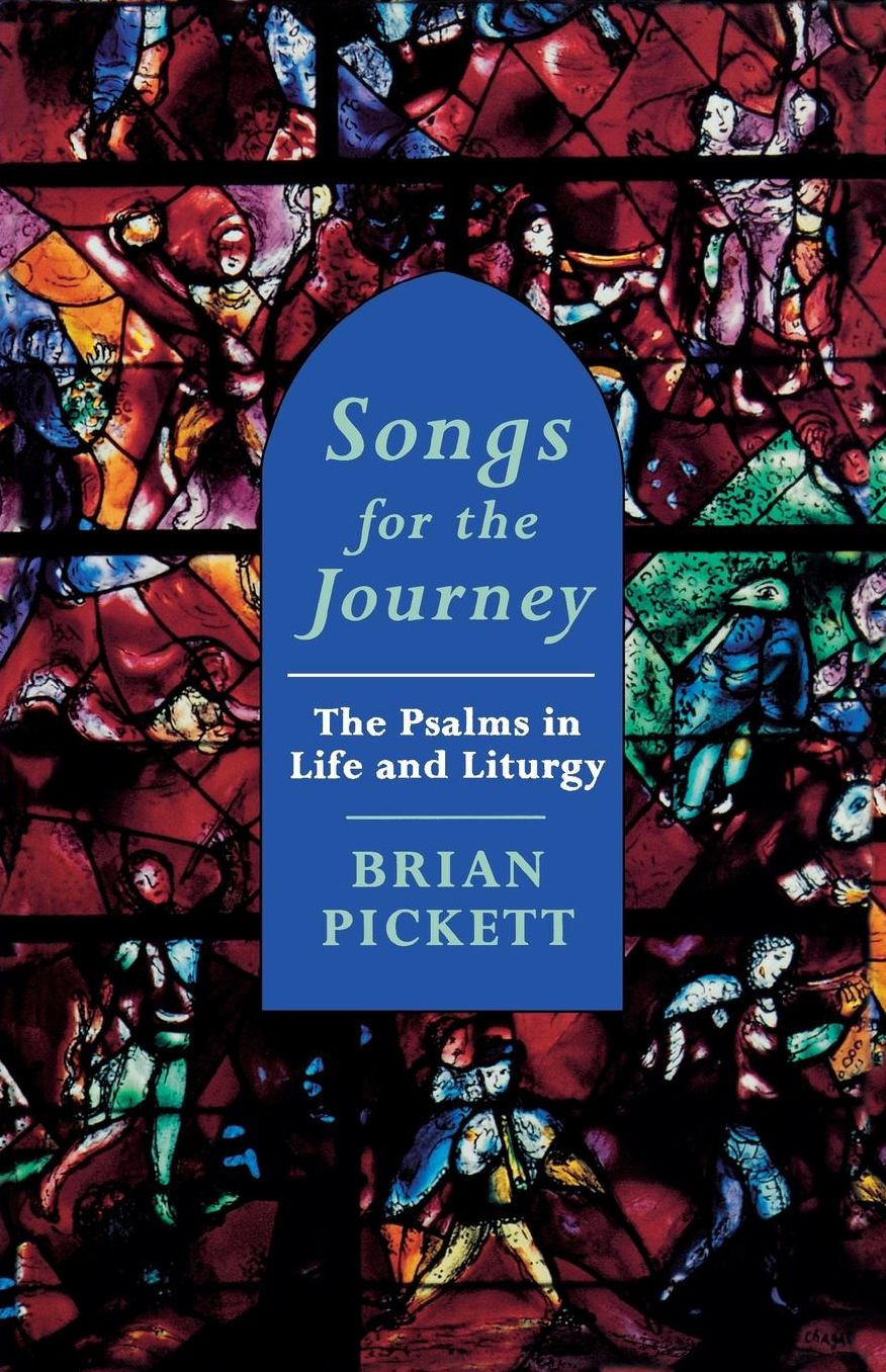 Songs for the Journey : The Psalms in Life and Liturgy