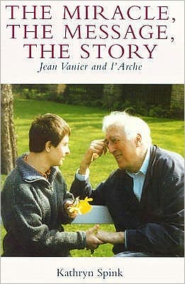 The Miracle, the Message, the Story: Jean Vanier and L'Arche