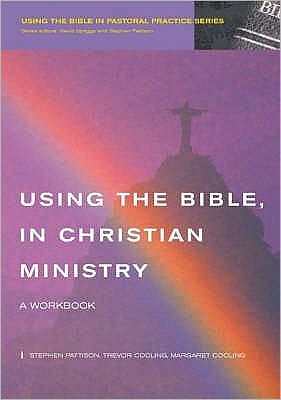 Using the Bible in Christian Minstry. a Workbook