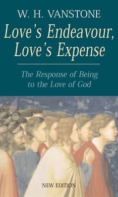 Love's Endeavour, Love's Expense: The Response of Being to the Love of God