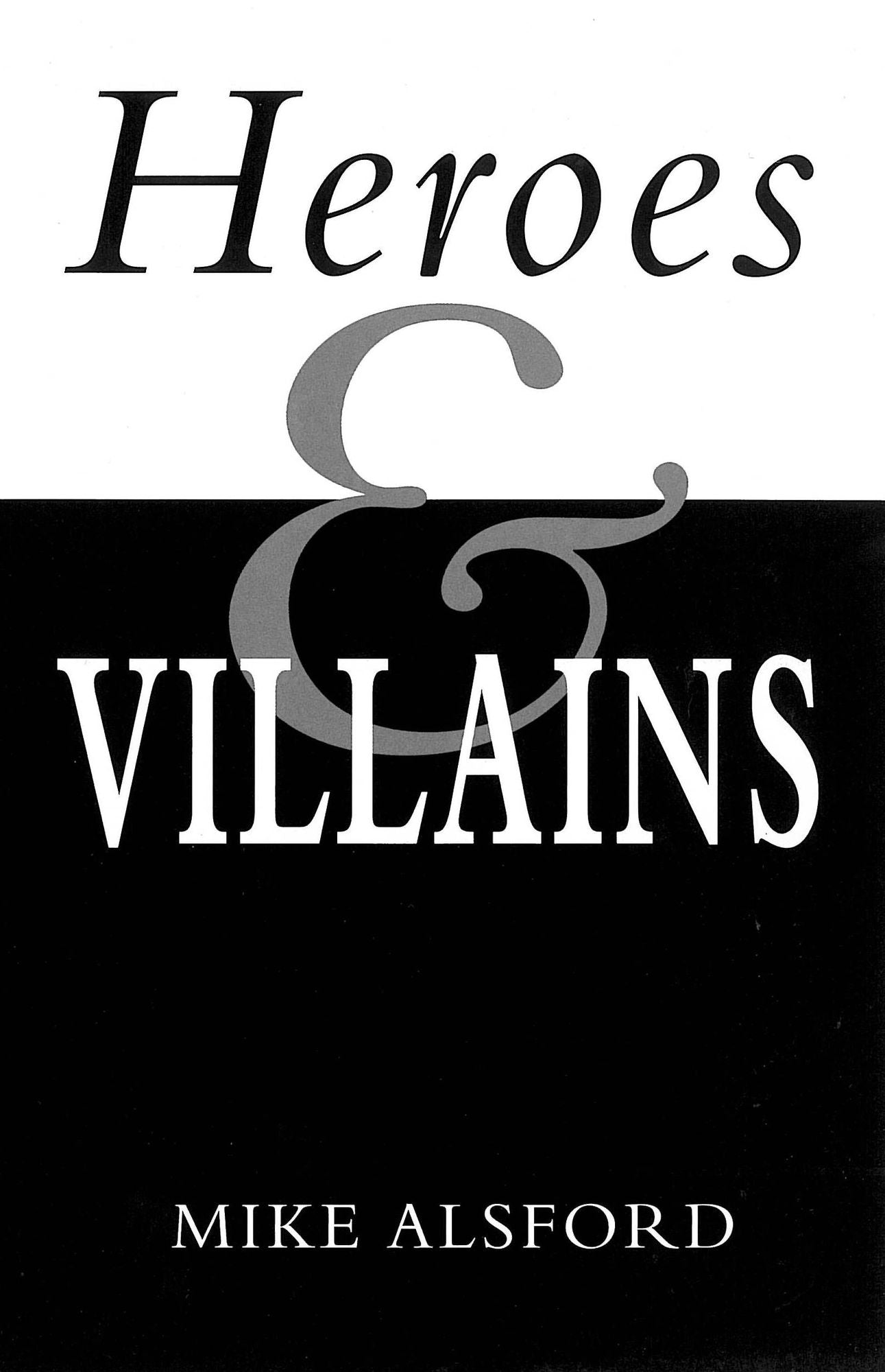 Heroes and Villains