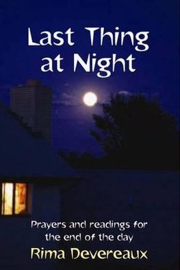 Last Thing at Night: Prayers and Readings for the End of the Day
