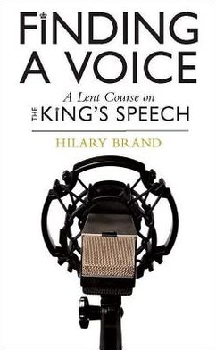 Finding a Voice: A Lent Course on the Film the Kings Speech