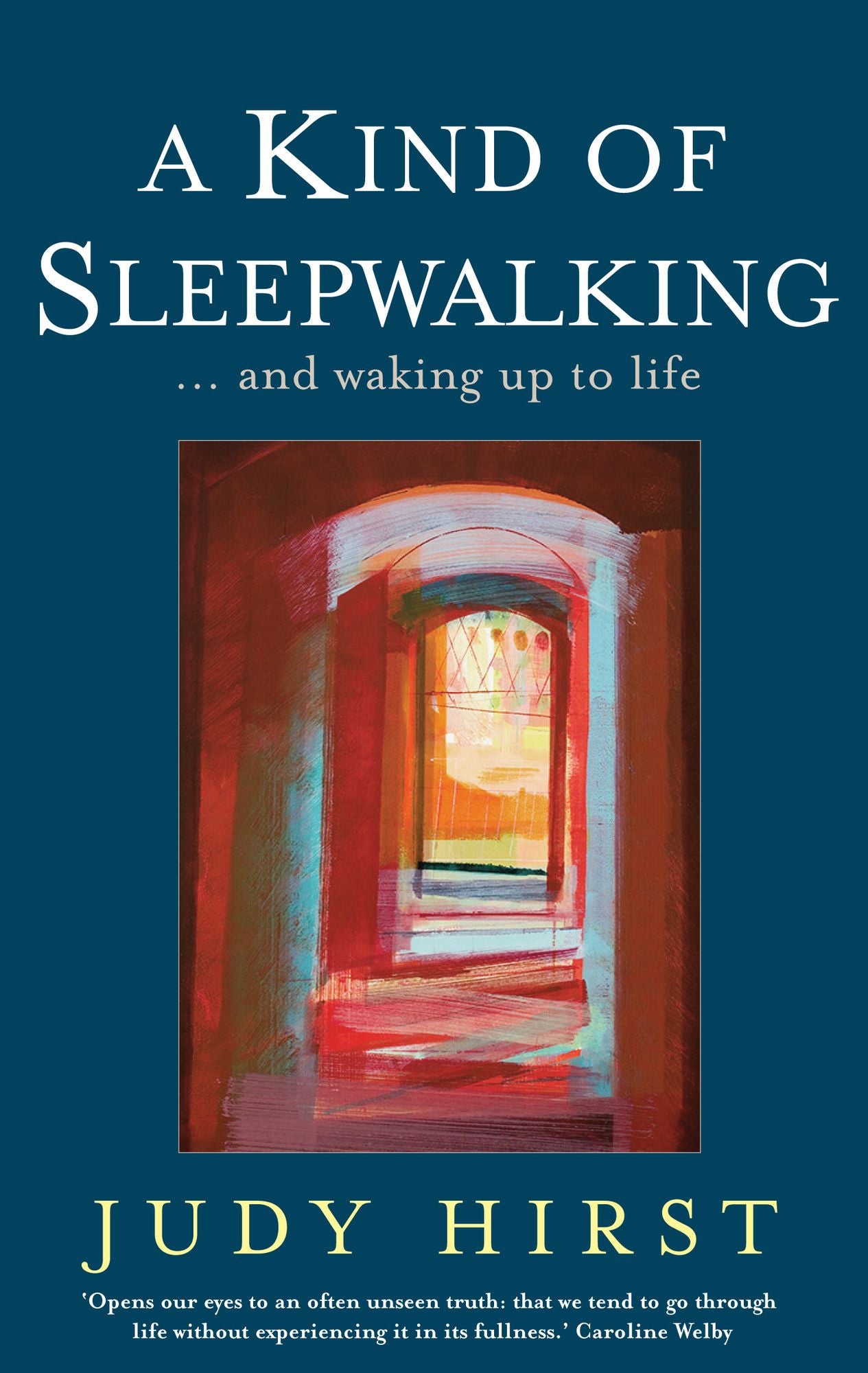 A Kind of Sleepwalking: ... and waking up to life