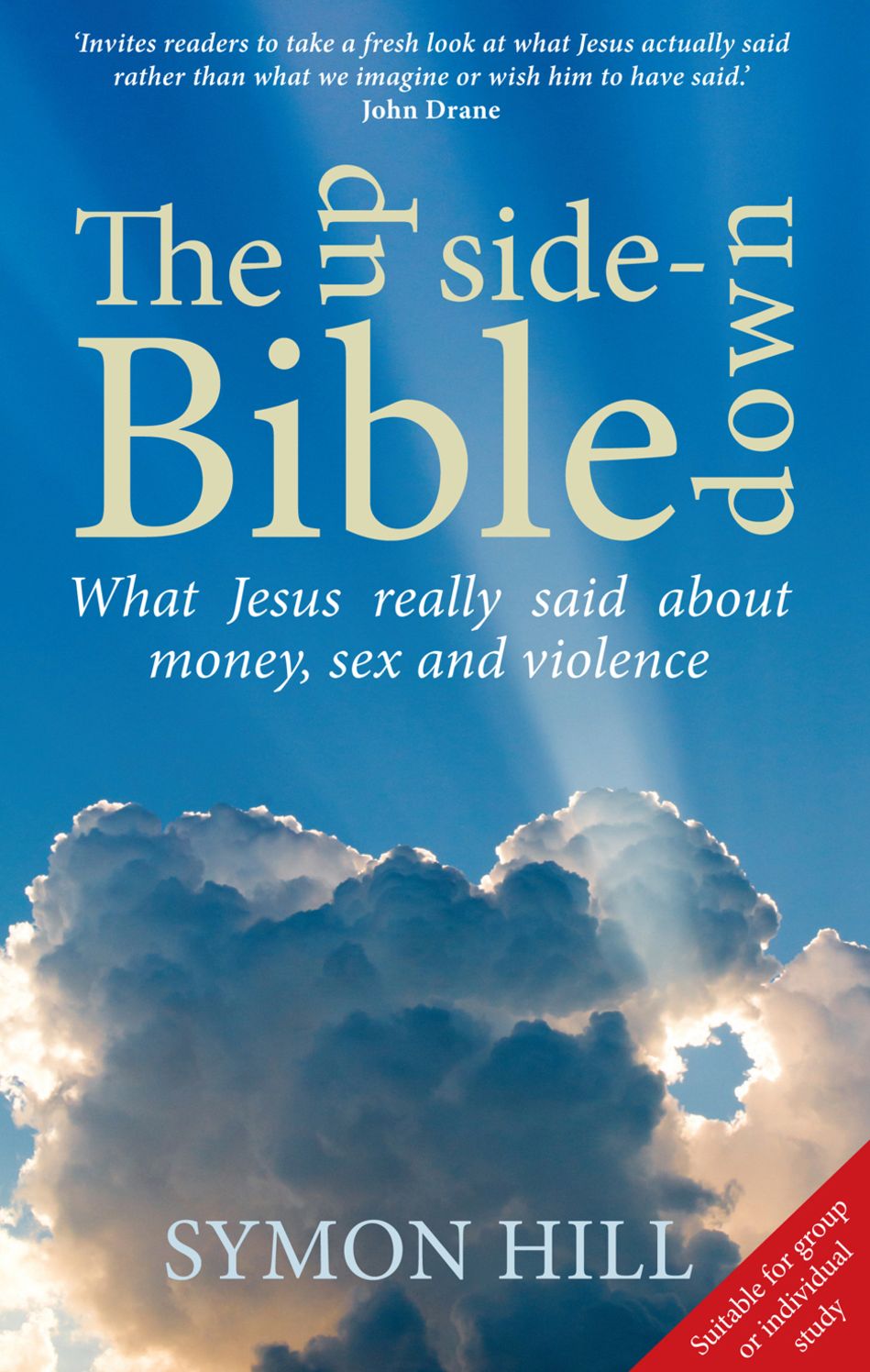 The Upside-down Bible: What Jesus really said about money, power, sex and violence