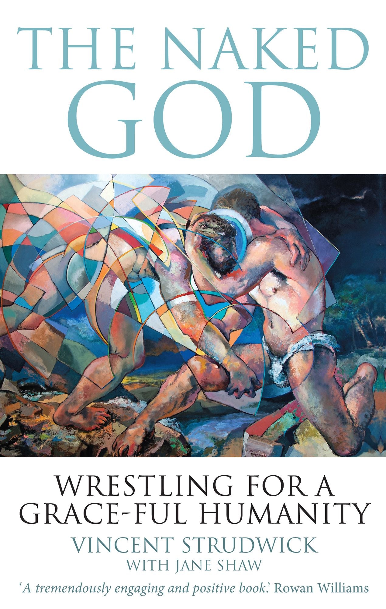 The Naked God: Wrestling for a Grace-Ful Humanity