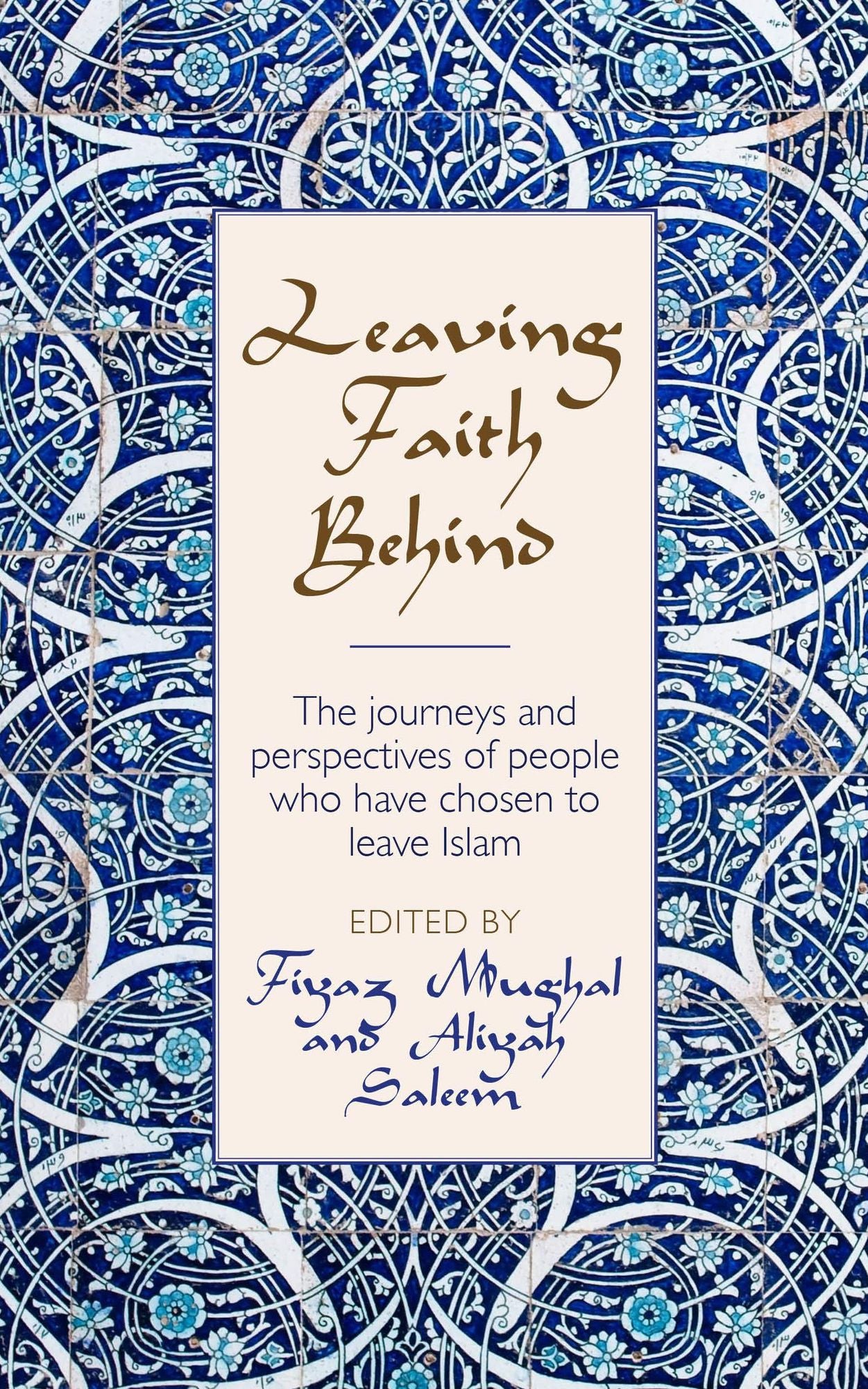 Leaving Faith Behind:: The journeys and perspectives of people who have chosen to leave Islam