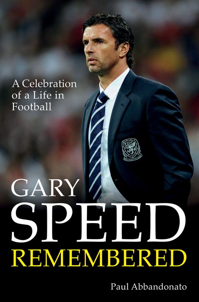 Gary Speed Remembered: A Celebration of a Life in Football