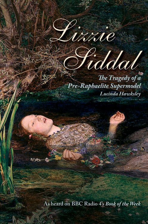 Lizzie Siddal: The Tragedy of a Pre-Raphaelite Supermodel