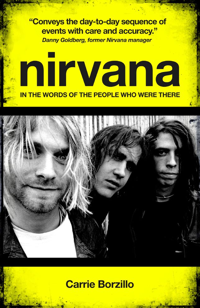 Nirvana: In the Words of the People Who Were There