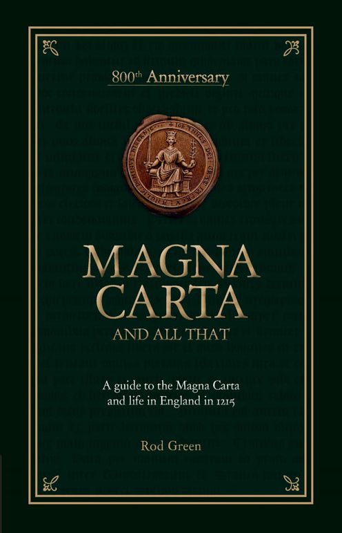 Magna Carta and All That: A Guide to the Magna Carta and Life in England in 1215