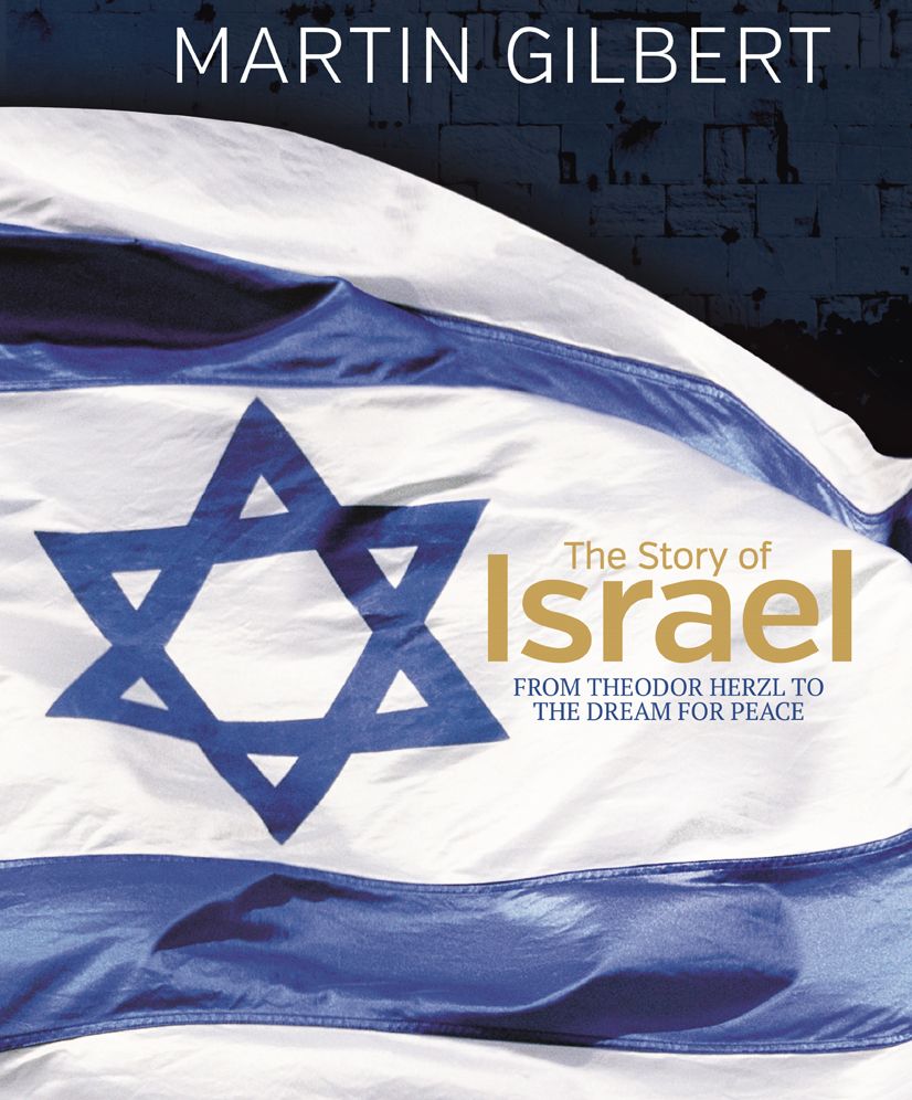 The Story of Israel: From the Birth of a Nation to the Present Day