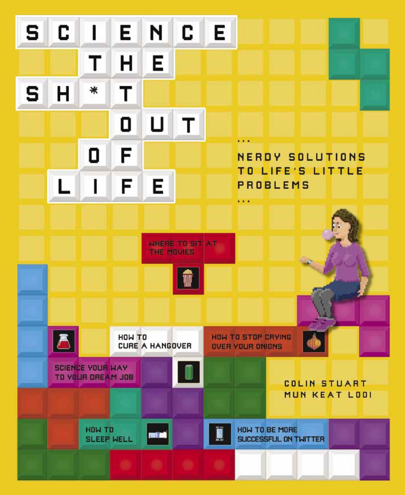 Science the Sh*t Out of Life: Nerdy Solutions to Life's Little Problems