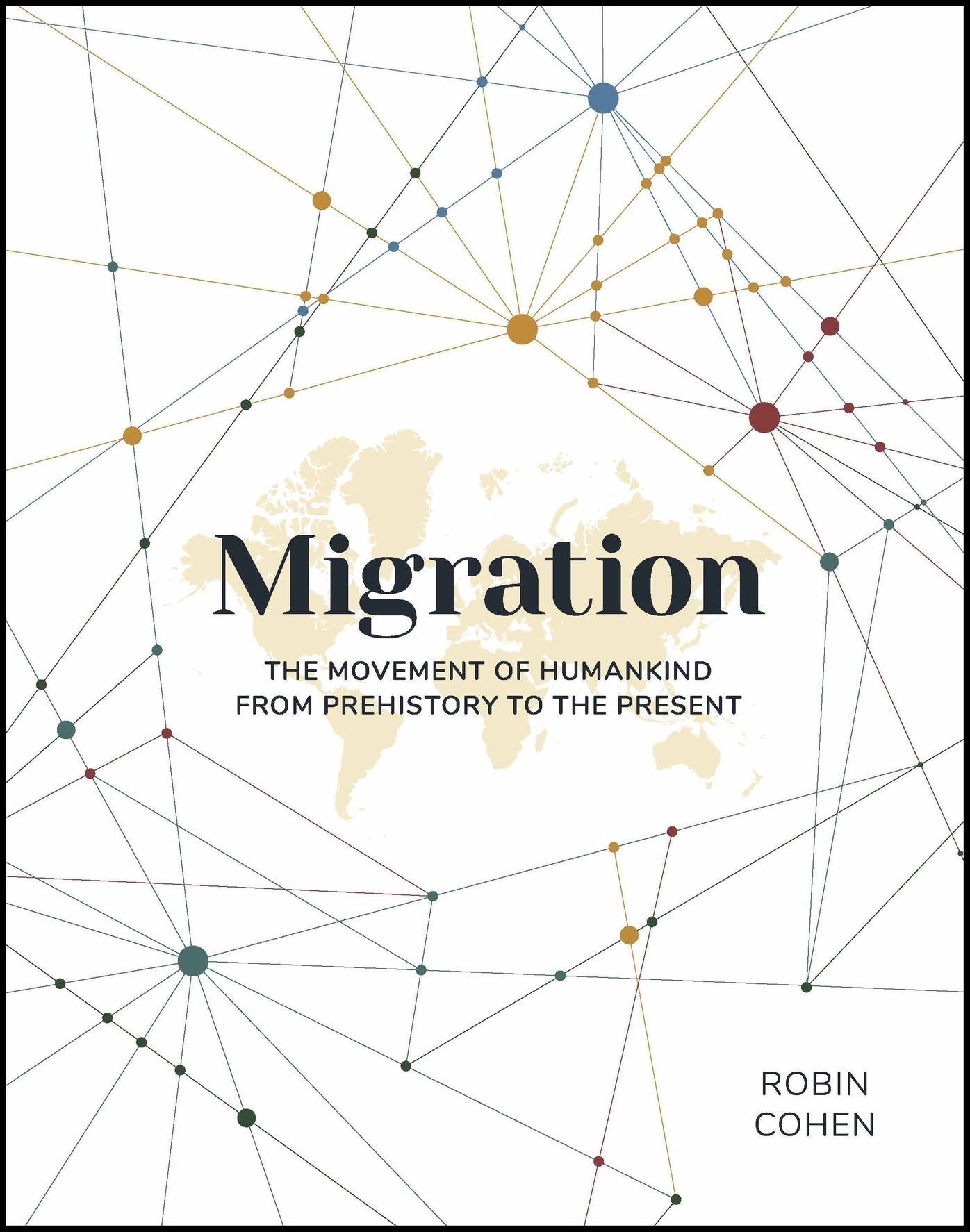Migration: The Movement of Humankind from Prehistory to the Present