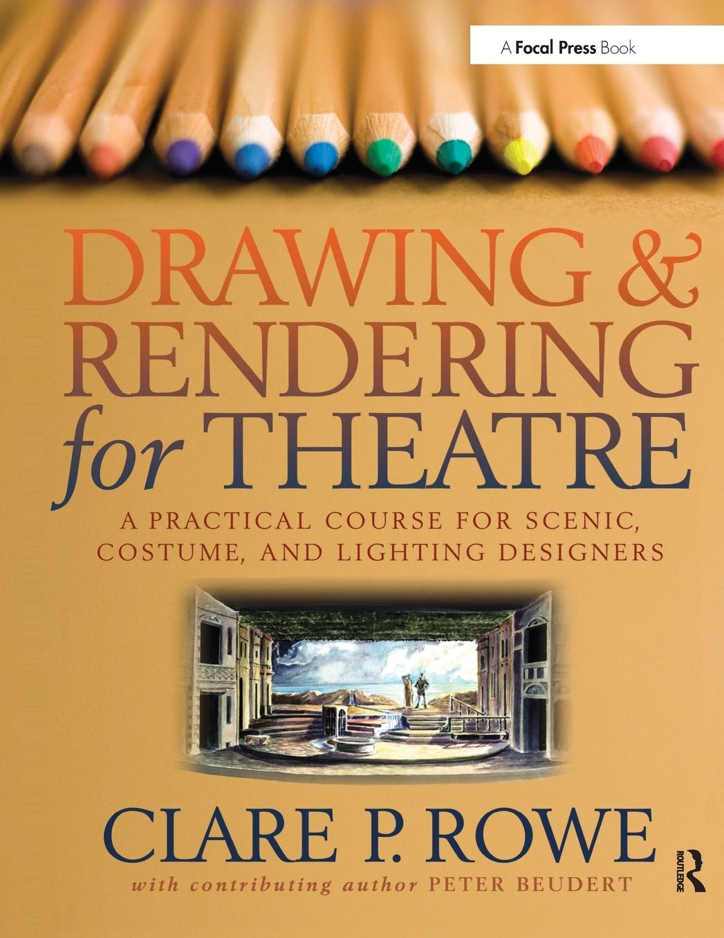 Drawing and Rendering for Theatre: A Practical Course for Scenic, Costume, and Lighting Designers