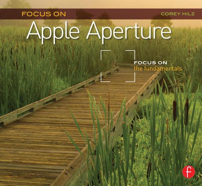 Focus On Apple Aperture: Focus on the Fundamentals (Focus On Series)