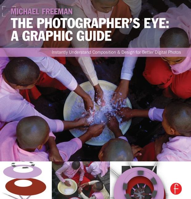 The Photographer's Eye: Graphic Guide: Composition and Design for Better Digital Photos