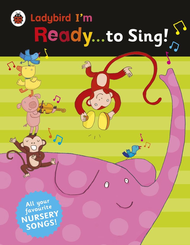 Ladybird I'm Ready . . . to Sing!: Classic Nursery Songs to Share