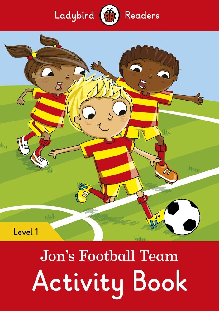 Jon's Football Team Activity Book - Ladybird Readers Level 1