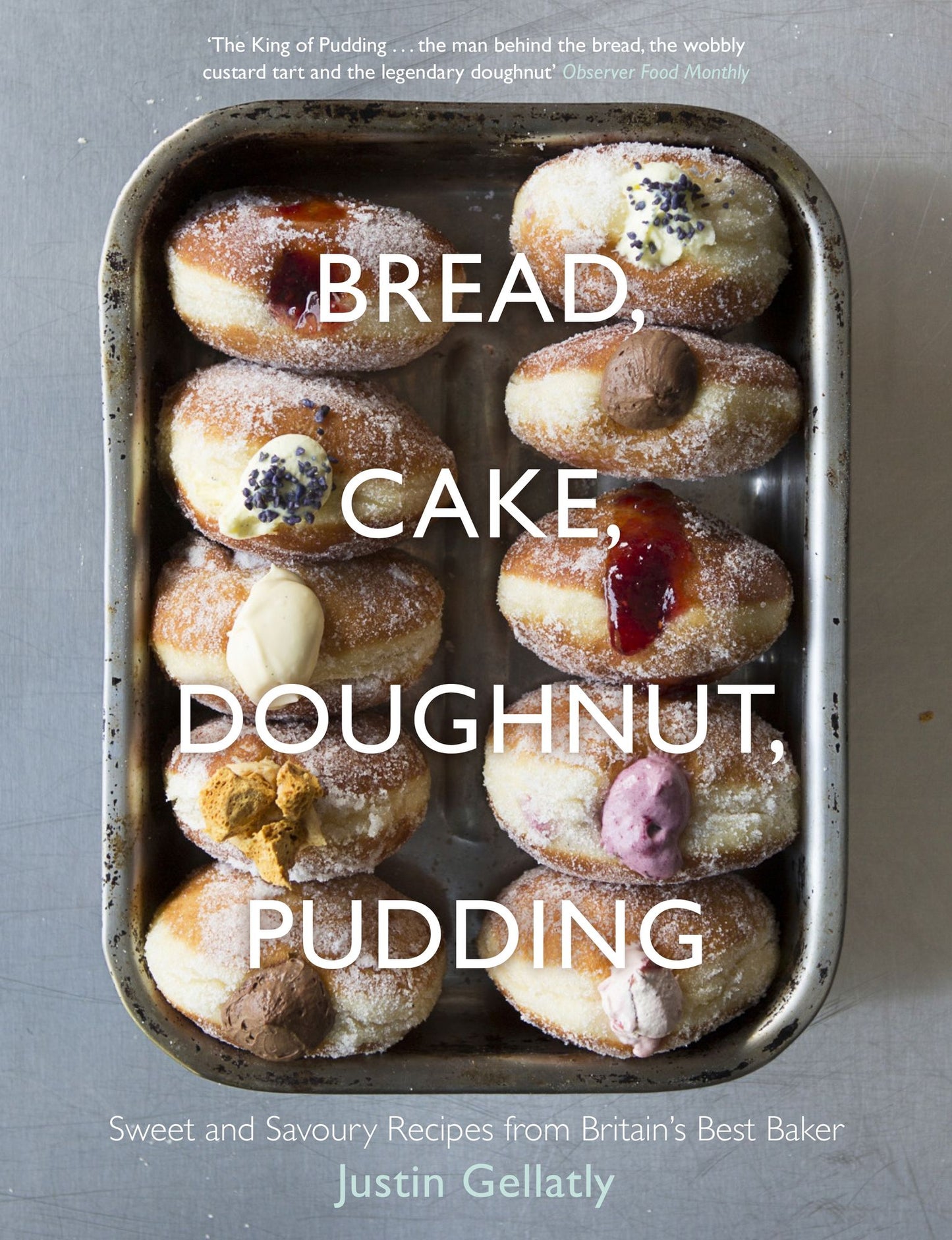 Bread, Cake, Doughnut, Pudding: The perfect cookbook and baking gift from Bread Ahead - containing delicious sweet and savoury recipes!