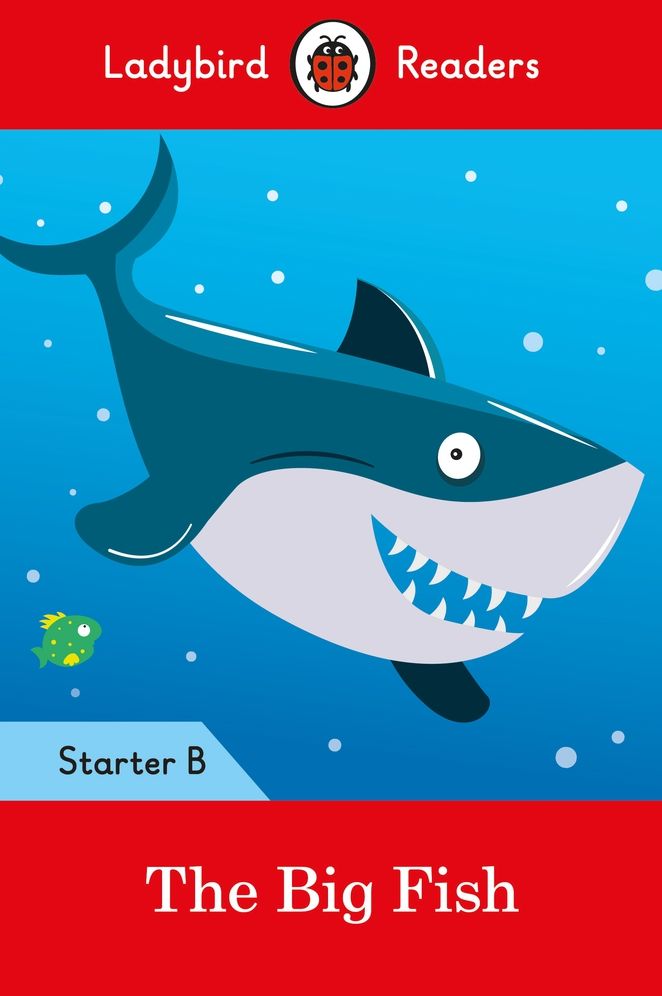 The Big Fish: Ladybird Readers Starter Level B