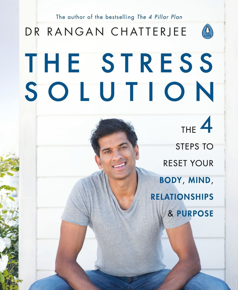 The Stress Solution: The 4 Steps to Reset Your Body, Mind, Relationships & Purpose